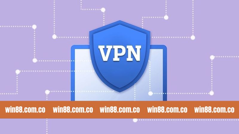 Link Vào Win88 - Đường Dẫn An Toàn, Không Bị Chặn 3 Link vào Win88 bằng cách dùng VPN