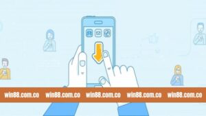 Tải App Win88 - Cài Đặt Nhanh Chóng Và Trải Nghiệm Mượt Mà